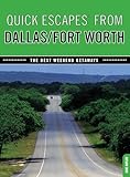 Quick Escapes® From Dallas/Fort Worth: The Best Weekend Getaways