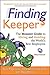Finding Keepers: The Monster Guide to Hiring and Holding the World's Best Employees - Pogorzelski, Steve, Harriott, Jesse