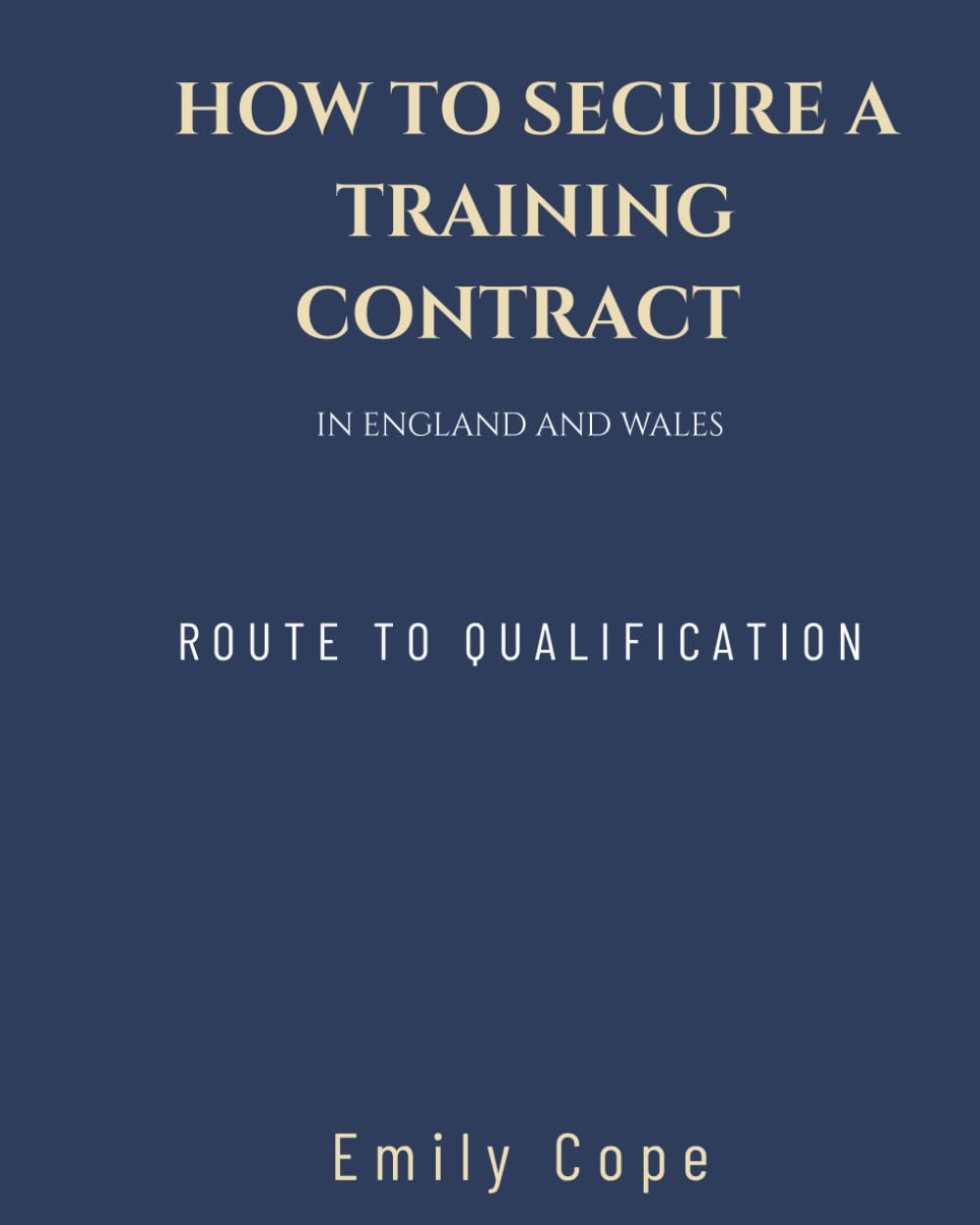 How to Secure a Training Contract in England and Wales: Toolkit To Becoming a Solicitor