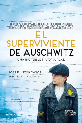 El superviviente de Auschwitz. El hombre que sobrevivió a seis campos de concentración. Una increíble historial real (NC Historias inolvidables)