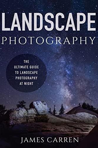 Landscape Photography: The Ultimate Guide to La... 1519321368 Book Cover