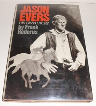 Hardcover Jason Evers, his own story by Frank Roderus (1980-05-03) Book