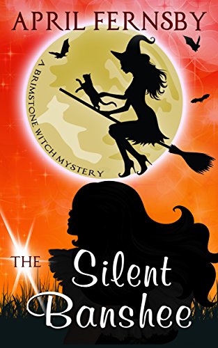 The Silent Banshee (A Brimstone Witch Mystery Book 5)