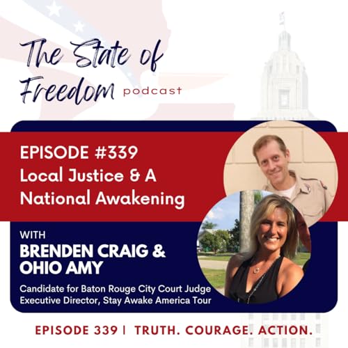 #339 Local Justice & A National Awakening w/ Brenden Craig & Ohio Amy