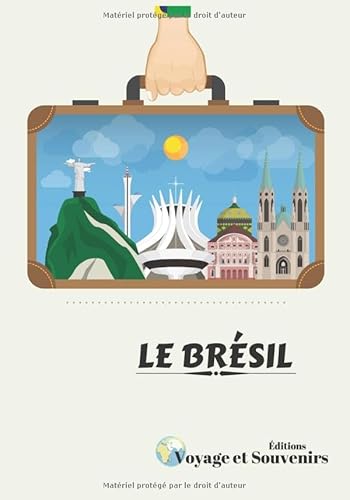 LE BRÉSIL: Livre "LE BRÉSIL" | 7x10 pouces, 100 pages | écrire vos souvenirs de voyage du Brésil