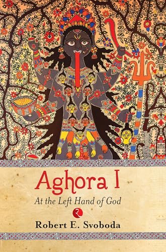 Aghora: At The Left Hand Of God