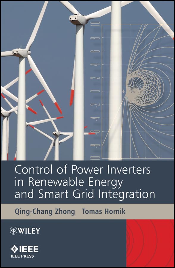 Control of Power Inverters in Renewable Energy and Smart Grid Integration (IEEE Press)