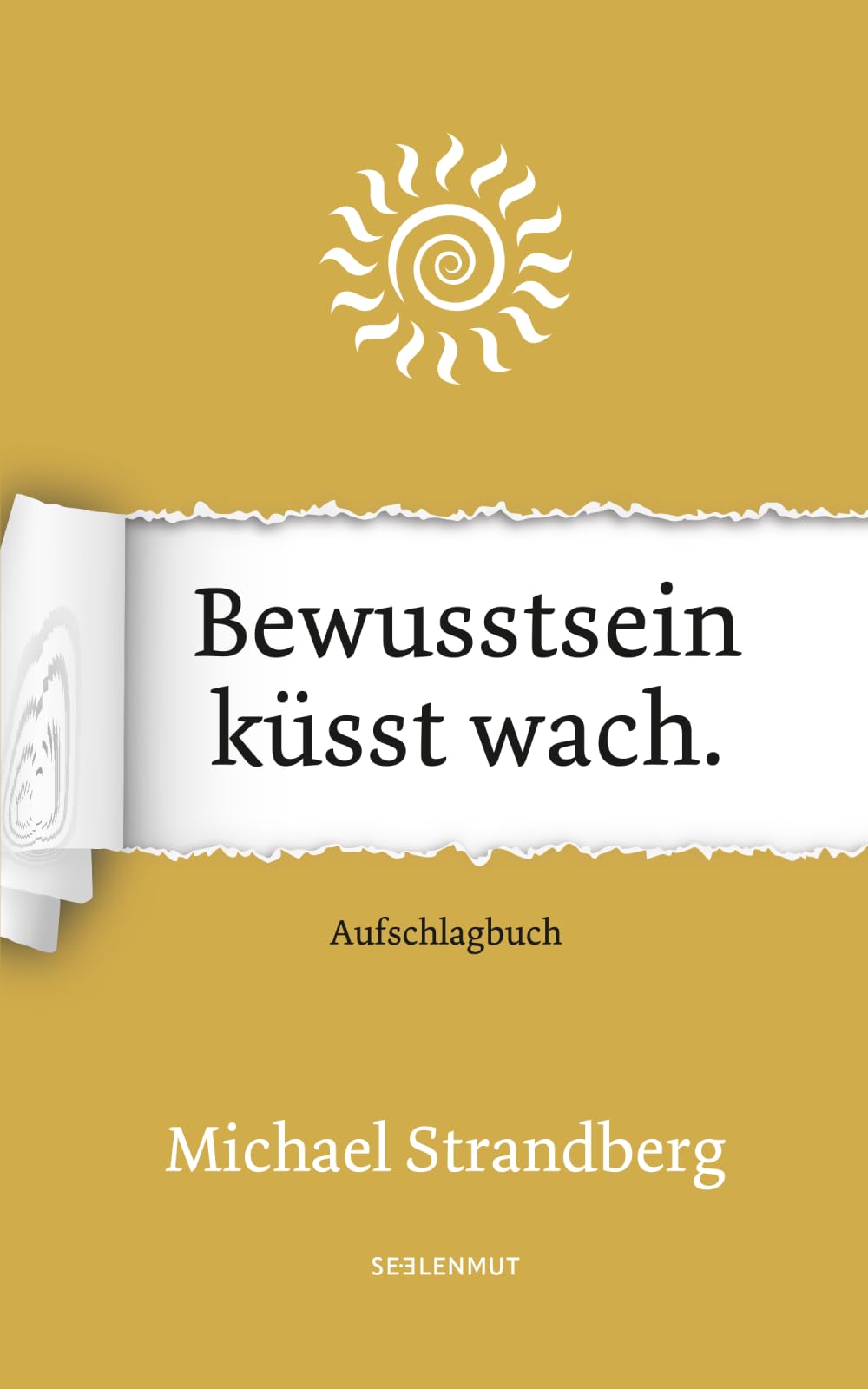 Bewusstsein küsst wach.