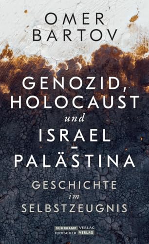 Genozid, Holocaust und Israel-Palästina: Geschichte im Selbstzeugnis | Das neue Buch des bedeutenden Genozidhistorikers