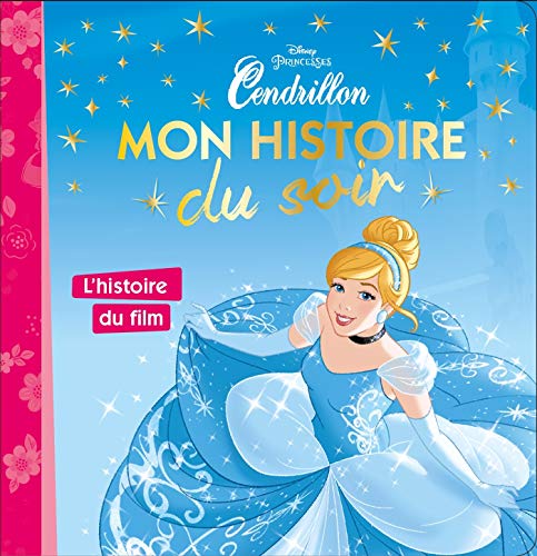 CENDRILLON - Mon Histoire du Soir - L'histoire du film - Disney Princesses (French Edition) CENDRILLON - Mon Histoire du Soir - L'histoire du film - Disney Princesses (French Edition)