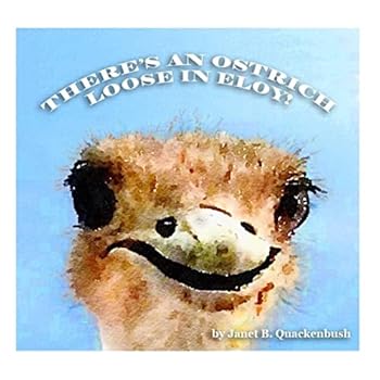 Paperback There's an Ostrich Loose in Eloy! Book