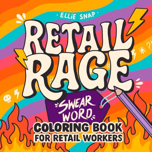 Retail Rage: Swear Word Coloring Book for Retail Workers (Rage Coloring Books)