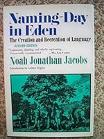 Naming Day in Eden: the Creation and Recreation of Language 002558510X Book Cover