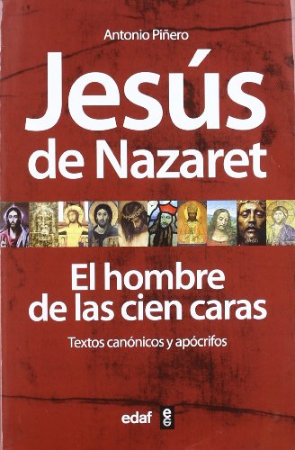 Jesús de Nazaret: El hombre de las cien caras. Textos canónicos y apócrifos (La Esfinge)