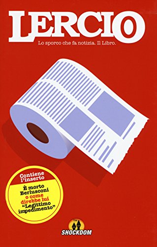 Lercio. Lo sporco che fa notizia. Il libro Lercio. Lo sporco che fa notizia. Il libro