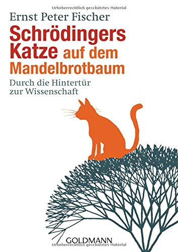 Schrödingers Katze auf dem Mandelbrotbaum: Durch die Hintertür zur Wissenschaft Schrödingers Katze auf dem Mandelbrotbaum: Durch die Hintertür zur Wissenschaft