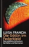  Die Göttin im Federkleid: Das weibliche Universum bei Kelten und Germanen
