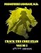 Crack the Core Exam - Volume 2: Strategy guide and comprehensive study manual