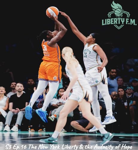 S3 Ep.16 The New York Liberty and the Audacity of Hope