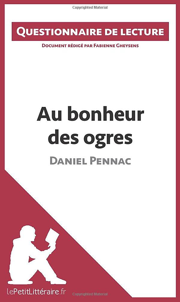Au bonheur des ogres de Daniel Pennac: Questionnaire de lecture