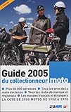  Le guide 2005 du collectionneur moto