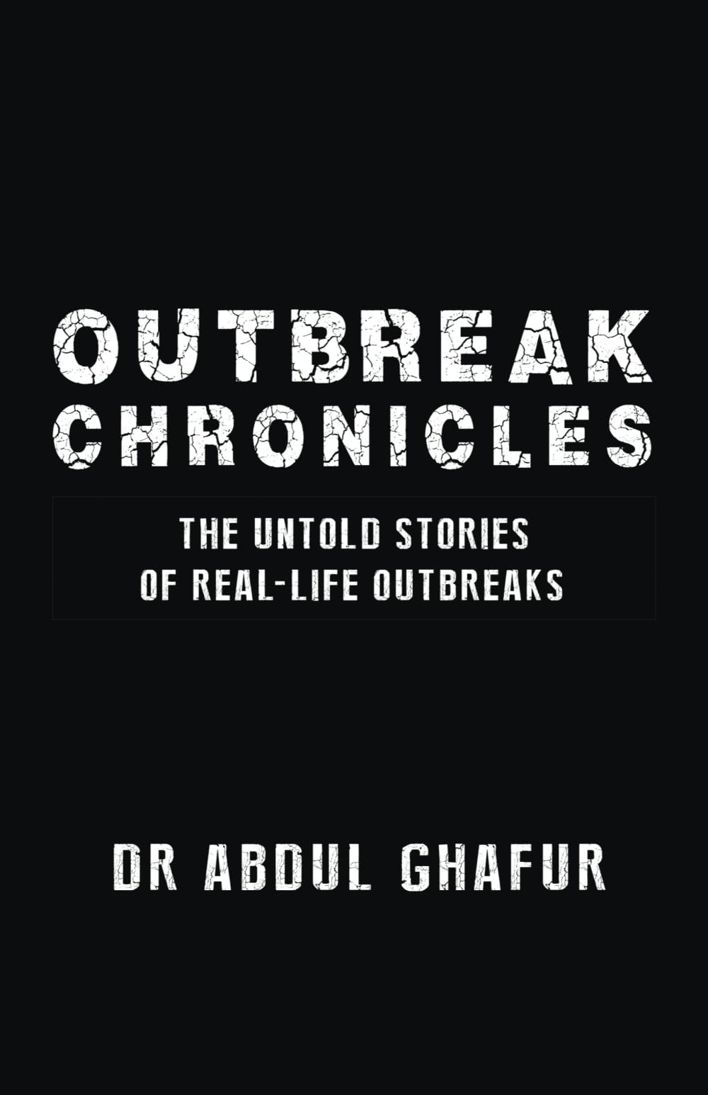 Outbreak Chronicles - The Untold Stories of Real-Life Outbreaks