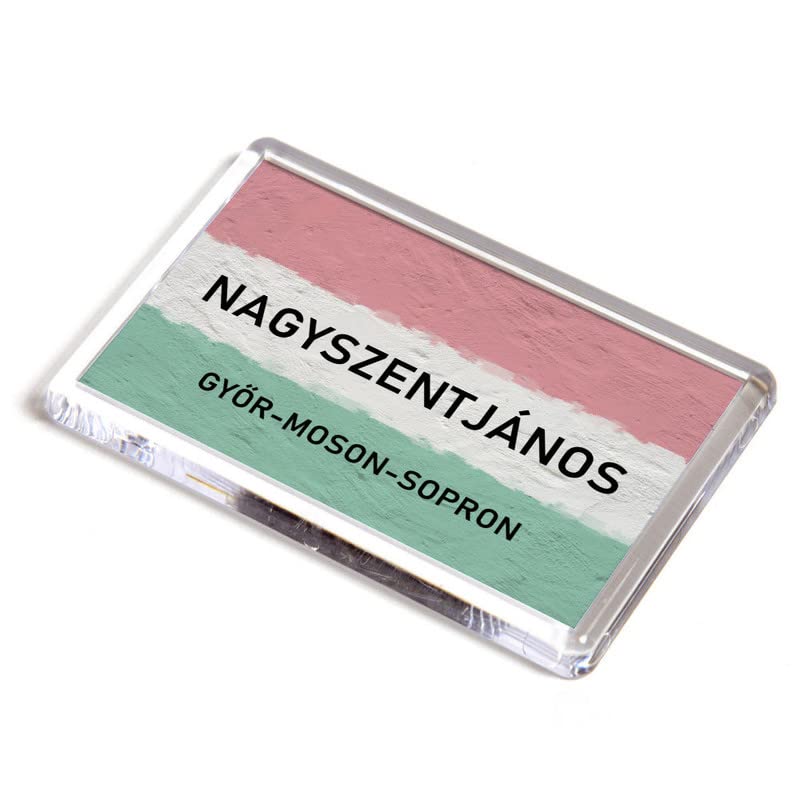 FRIDGE MAGNET - Nagyszentjanos - Gyor-Moson-Sopron - Hungary Flag