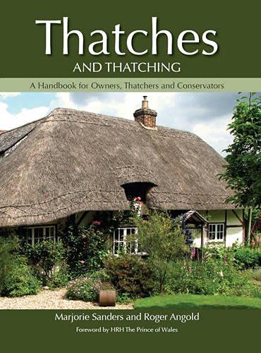 Thatches and Thatching: A Handbook for Owners, Thatchers and Conservators Hardcover – February 20, 2012