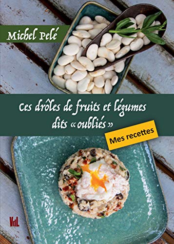 Ces drôles de fruits et légumes dits oubliés