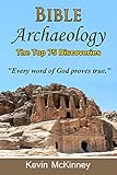 Bible Archaeology - The Top 75 Discoveries: Discover the Proof
