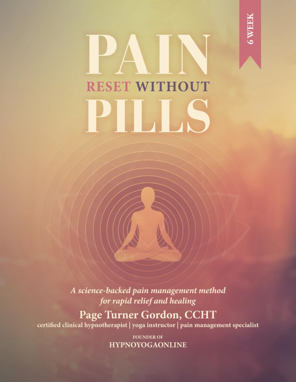 Pain Reset Without Pills: A science-backed pain management method for rapid relief and healing