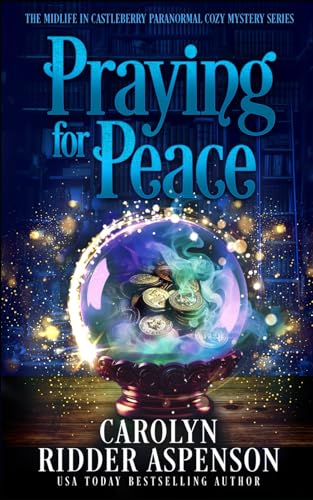 Praying for Peace: The Midlife in Castleberry Paranormal Cozy Mystery Series book cover