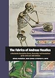 The Fabrica of Andreas Vesalius (Medieval and Early Modern Philosophy and Science)