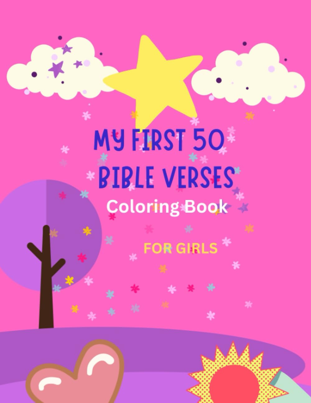 My First 50 Bible Verses: For Girls