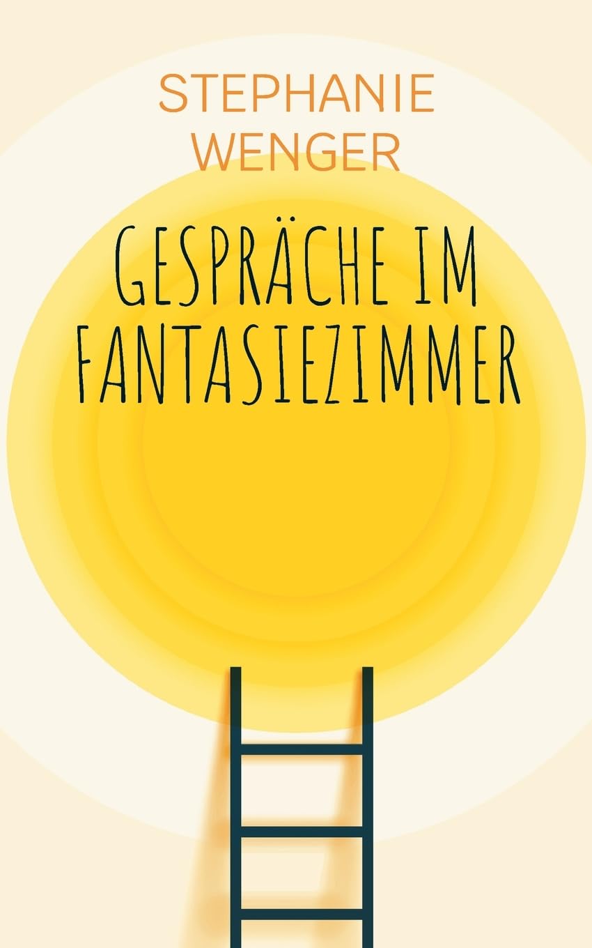 Gespräche im Fantasiezimmer: Zwischen Fantasie, Chaos und Heilung. Ein ehrliches Buch über grosse Gefühle, innere Räume und den Mut, weiterzugehen.