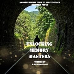 Unlocking Memory Mastery Audiolibro Por T. Brandon Long arte de portada
