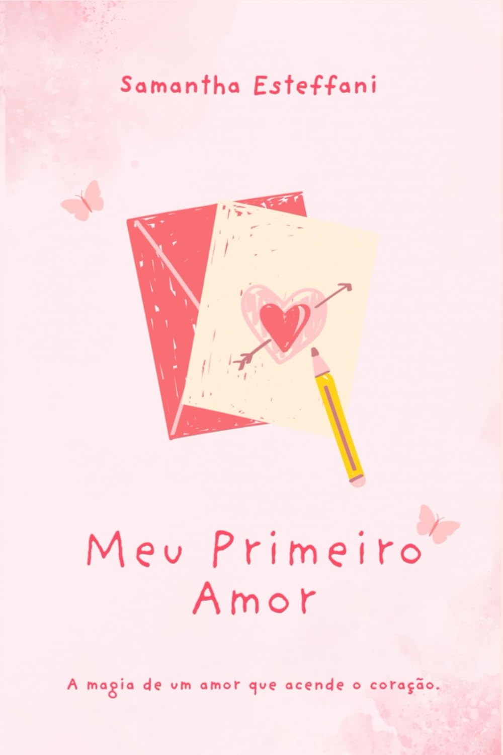 Meu Primeiro Amor: A magia de um amor que acende o coração