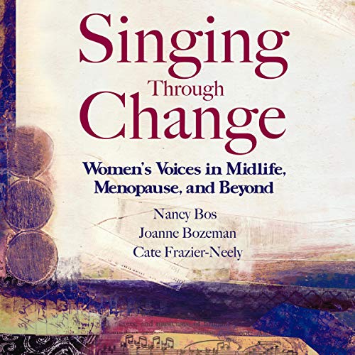 Singing Through Change by Nancy Bos, Cate Frazier-Neely, Joanne Bozeman episode artwork