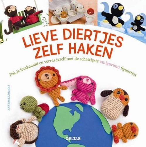 Lieve diertjes zelf haken: Pak je haaknaald en verras jezelf met de schattigste amigurumi figuurtjes