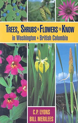 Trees, Shrubs and Flowers to Know in Washington and British Columbia (Trees, Shrubs & Flowers to Know in British Columbia & Washin)