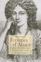 Femmes d'Alsace : De sainte Odile à Katia Krafft... Portraits de femmes rebelles 2355780390 Book Cover