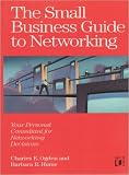 The Small Business Guide to Networking: Your Personal Consultant for Networking Decisions