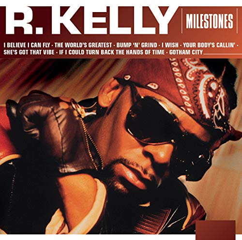 Milestones - R. Kelly by R. Kelly on Prime Music