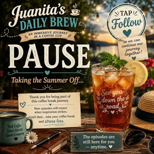 Juanita&rsquo;s Daily Brew: A Summer Pause &ndash; Thank You for 75+ Coffee Breaks (June 5, 2026)