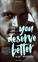 You Deserve Better (By Your Side Series) 1986666875 Book Cover