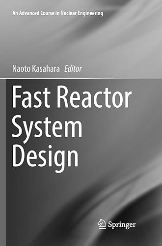 Fast Reactor System Design: Kousokuro Sisutemu Sekkei: 8 (An Advanced Course in Nuclear Engineering)