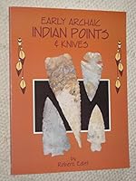 Early Archaic Indian Points and Knives 089145408X Book Cover