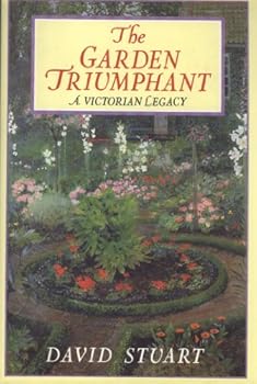 Hardcover The Garden Triumphant: A Victorian Legacy Book