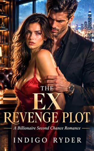 The EX Revenge Plot: A Billionaire Second Chance Romance (The Billionaire Bride Collection)