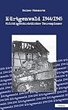 Hürtgenwald 1944/1945: Militärgeschichtlicher Tourenplaner - Rainer Monnartz